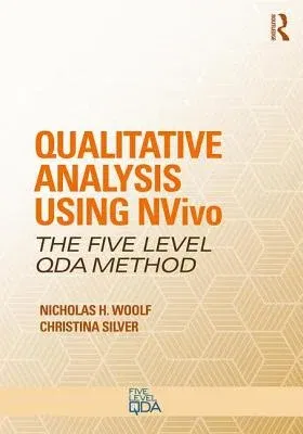 Qualitative Analysis Using NVivo: The Five-Level QDA(R) Method