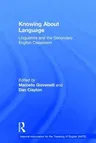 Knowing about Language: Linguistics and the Secondary English Classroom