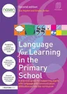 Language for Learning in the Primary School: A Practical Guide for Supporting Pupils with Language and Communication Difficulties Across the Curriculu