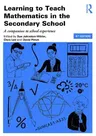 Learning to Teach Mathematics in the Secondary School: A Companion to School Experience