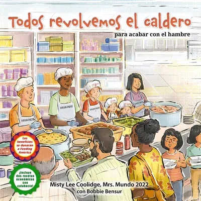 Todos Revolvemos El Caldero (We All Stir the Pot): ¡Para Acabar Con El Hambre! (to End Hunger!)