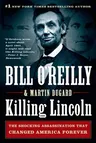 Killing Lincoln: The Shocking Assassination That Changed America Forever