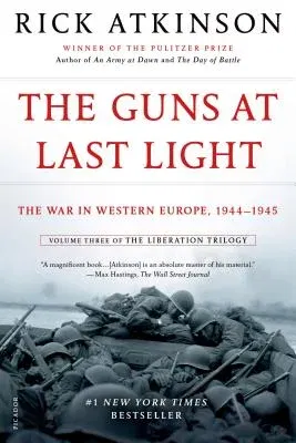 The Guns at Last Light: The War in Western Europe, 1944-1945 (Volume Three of the Liberation)