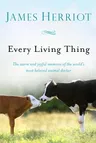 Every Living Thing: The Warm and Joyful Memoirs of the World's Most Beloved Animal Doctor