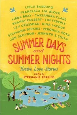 Summer Days and Summer Nights: Twelve Love Stories