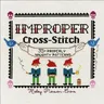 Improper Cross-Stitch: 35+ Properly Naughty Patterns