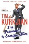 I'm Fascinated by Sacrifice Flies: Inside the Game We All Love