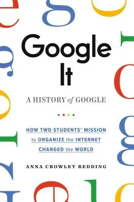 Google It: A History of Google