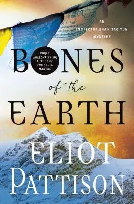 Bones of the Earth: An Inspector Shan Tao Yun Mystery