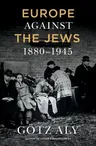 Europe Against the Jews, 1880-1945