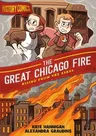 History Comics: The Great Chicago Fire: Rising from the Ashes