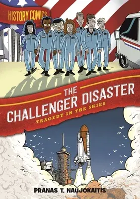 History Comics: The Challenger Disaster: Tragedy in the Skies