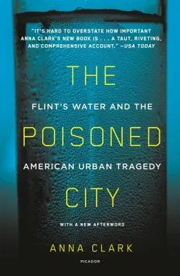 The Poisoned City: Flint's Water and the American Urban Tragedy