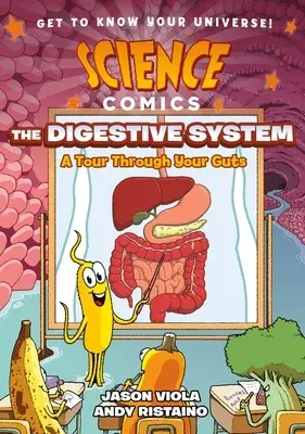 Science Comics: The Digestive System: A Tour Through Your Guts