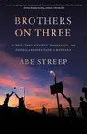 Brothers on Three: A True Story of Family, Resistance, and Hope on a Reservation in Montana