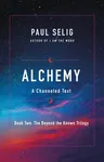 Alchemy: A Channeled Text