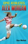 Epic Athletes: Alex Morgan