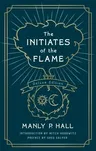 The Initiates of the Flame: The Deluxe Edition