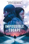 Impossible Escape: A True Story of Survival and Heroism in Nazi Germany