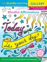 Zendoodle Coloring Gallery: Mindful Affirmations: Poster-Size Artwork to Color and Display