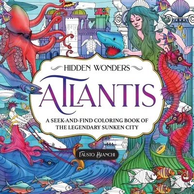 Hidden Wonders: Atlantis: A Seek-And-Find Coloring Book of the Legendary Sunken City