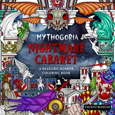 Mythogoria: Nightmare Cabaret: A Dazzling Horror Coloring Book