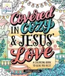 Color & Grace: Covered in Cozy & Jesus' Love: A Coloring Book to Give You Rest