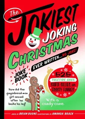 The Jokiest Joking Christmas Joke Book Ever Written . . . No Joke!: 525 Yuletide Giggles, Santa Sillies, and Frosty Funnies