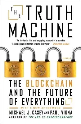 The Truth Machine: The Blockchain and the Future of Everything