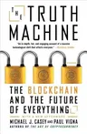 The Truth Machine: The Blockchain and the Future of Everything