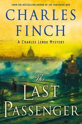 The Last Passenger: A Charles Lenox Mystery