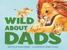 Wild about Dads