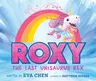 Roxy the Last Unisaurus Rex