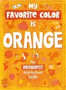 My Favorite Color Activity Book: Orange