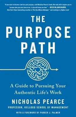 The Purpose Path: A Guide to Pursuing Your Authentic Life's Work