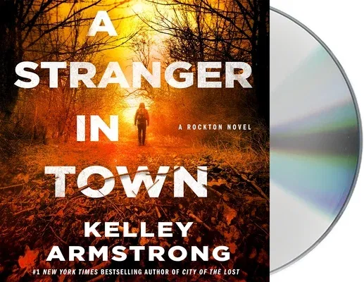 A Stranger in Town: A Rockton Novel