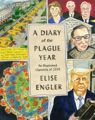 A Diary of the Plague Year: An Illustrated Chronicle of 2020