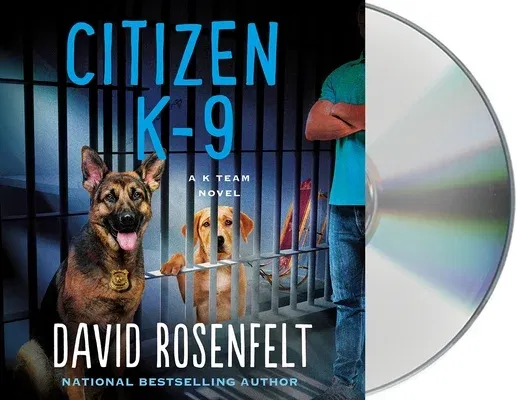 Citizen K-9: A K Team Novel