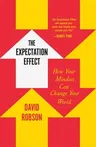 The Expectation Effect: How Your Mindset Can Change Your World