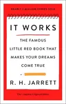 It Works: The Famous Little Red Book That Makes Your Dreams Come True