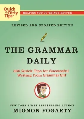 The Grammar Daily: 365 Quick Tips for Successful Writing from Grammar Girl