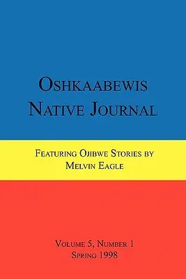 Oshkaabewis Native Journal (Vol. 5, No. 1)