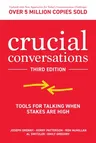 Crucial Conversations: Tools for Talking When Stakes Are High