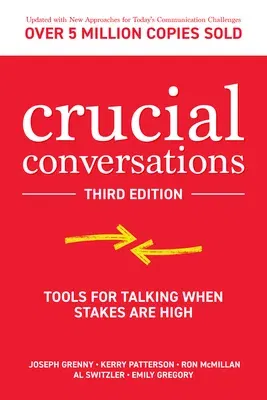 Crucial Conversations: Tools for Talking When Stakes Are High