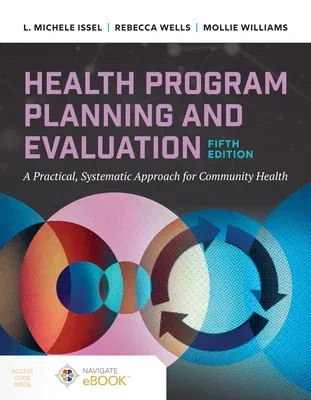 Health Program Planning and Evaluation: A Practical Systematic Approach to Community Health