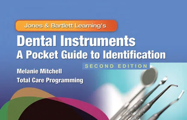 Dental Instruments: A Pocket Guide to Identification: A Pocket Guide to Identification