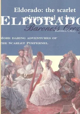 Eldorado: the scarlet pimpernel at bay