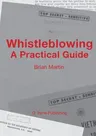 Whistleblowing: A Practical Guide