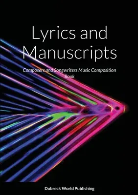 Lyrics and Manuscripts: Composers and Songwriters Music Composition Book