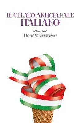 Il gelato artigianale italiano secondo Donata Panciera